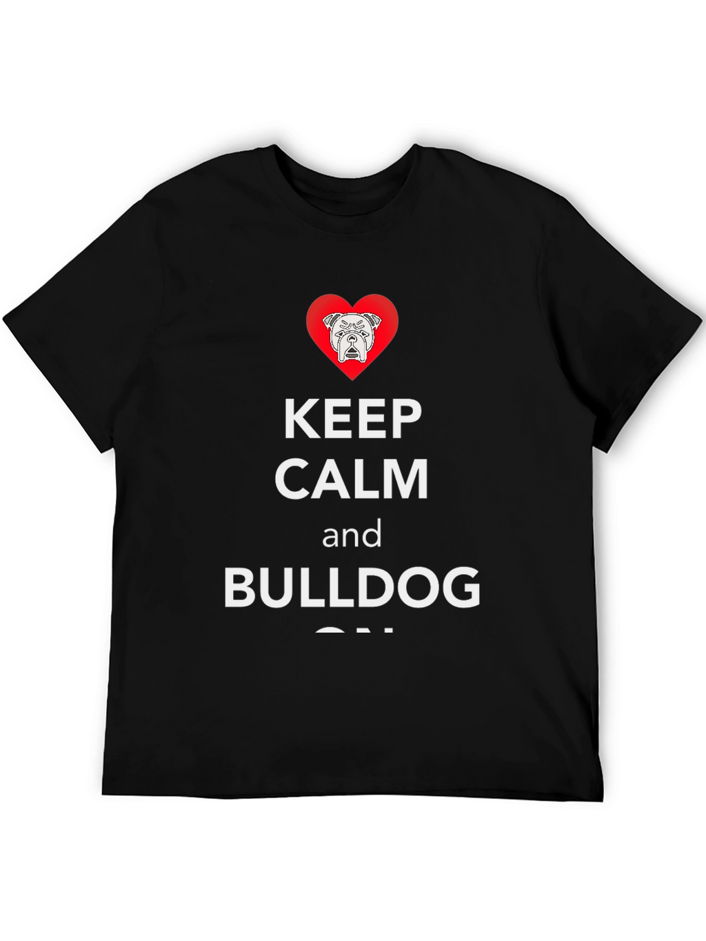 Keep Calm and Bulldog On T-Shirt