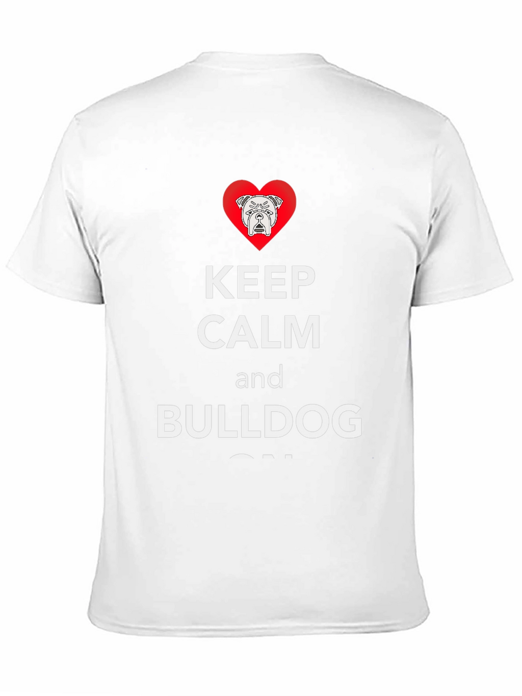 Keep Calm and Bulldog On T-Shirt
