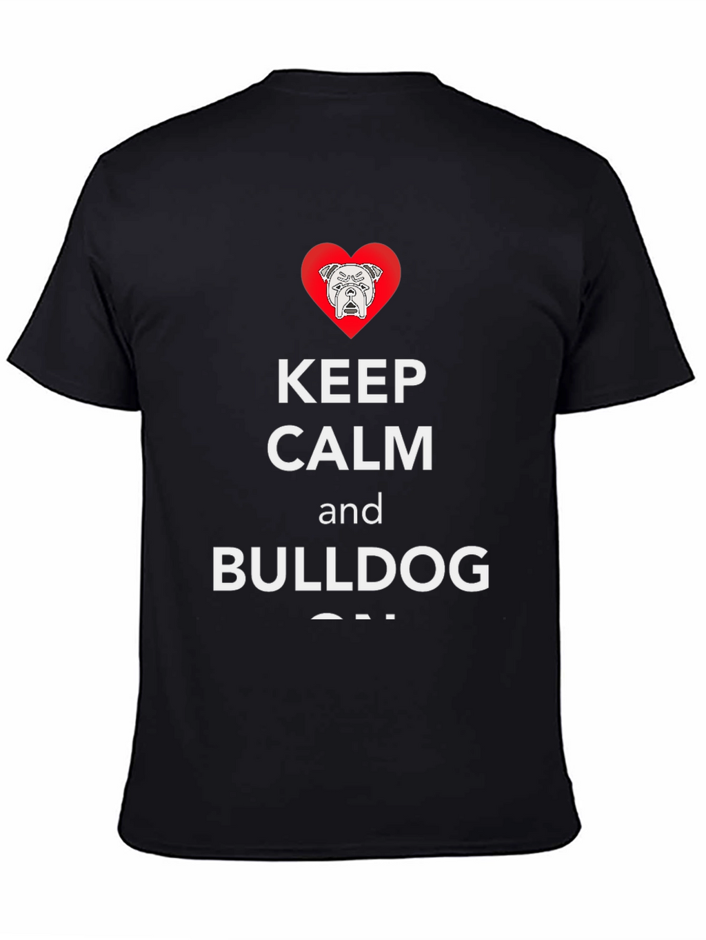 Keep Calm and Bulldog On T-Shirt