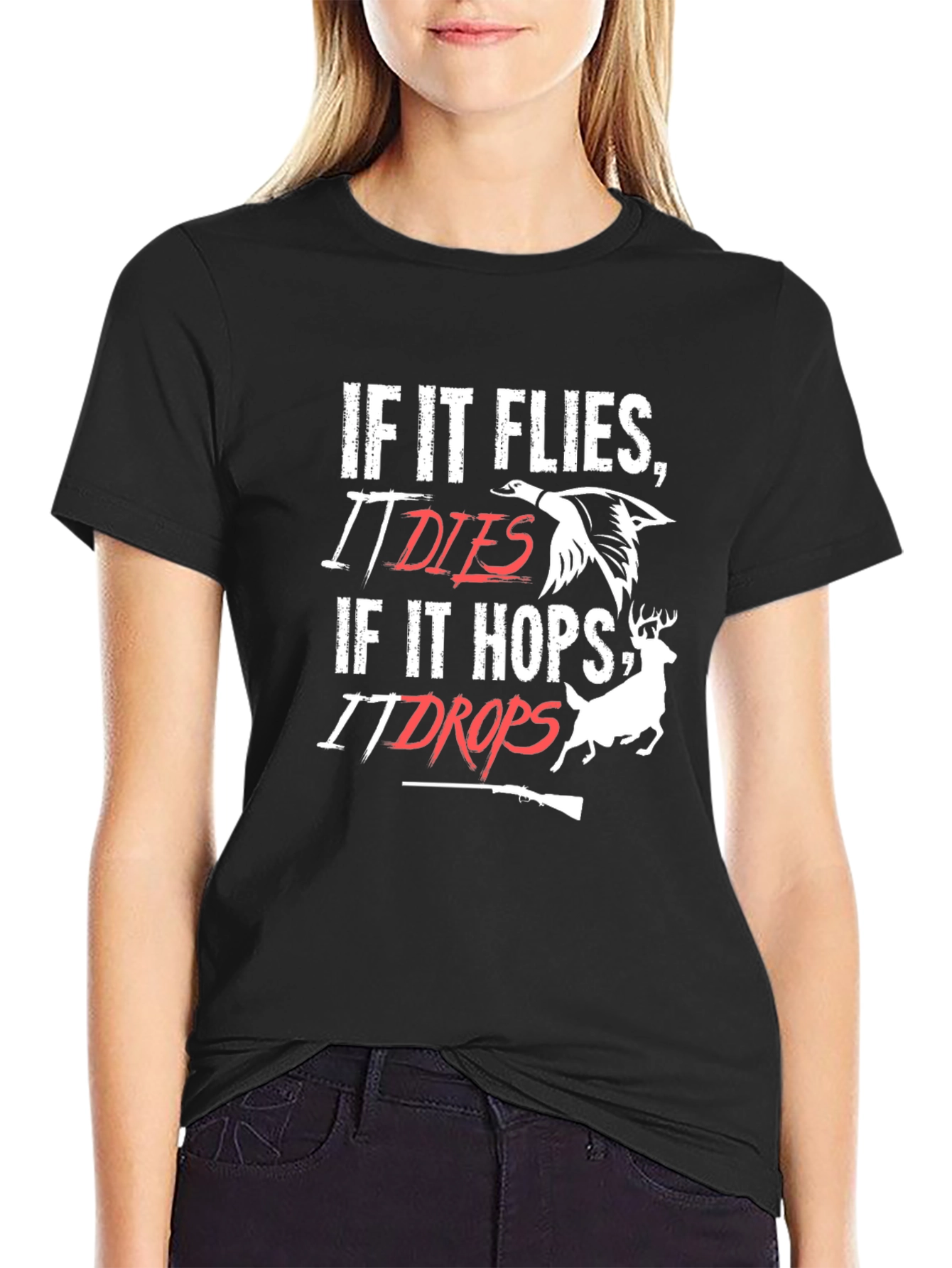 Hunting T-Shirt - If It Flies It Dies - If It Hops It Drops
