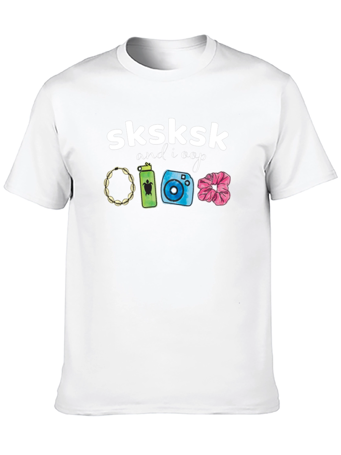 Sksksk and I Oop T-Shirt
