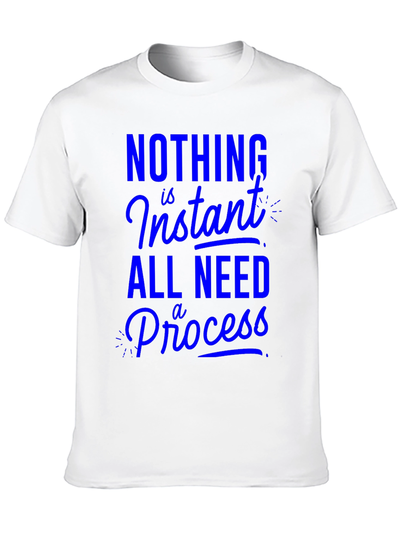 Nothing is Instant T-Shirt
