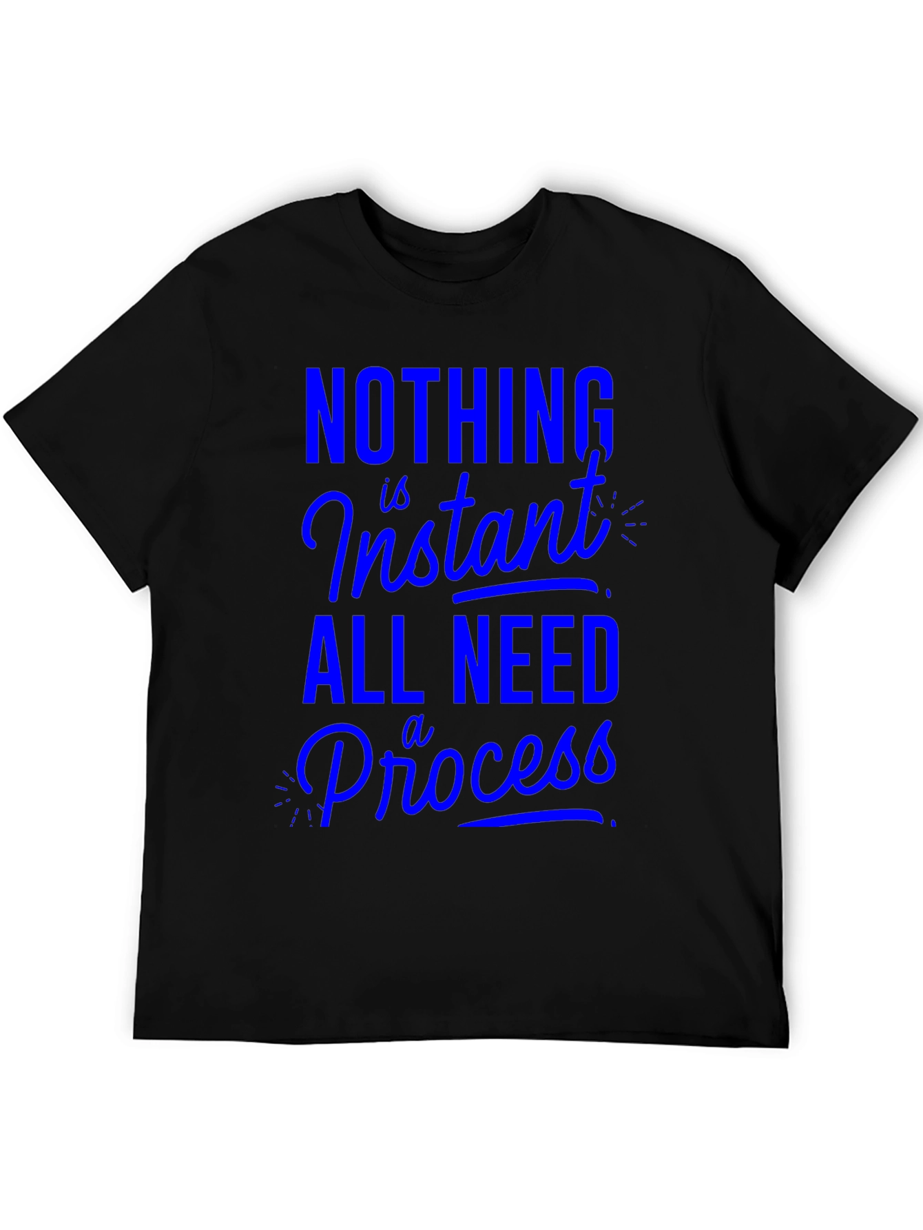 Nothing is Instant T-Shirt