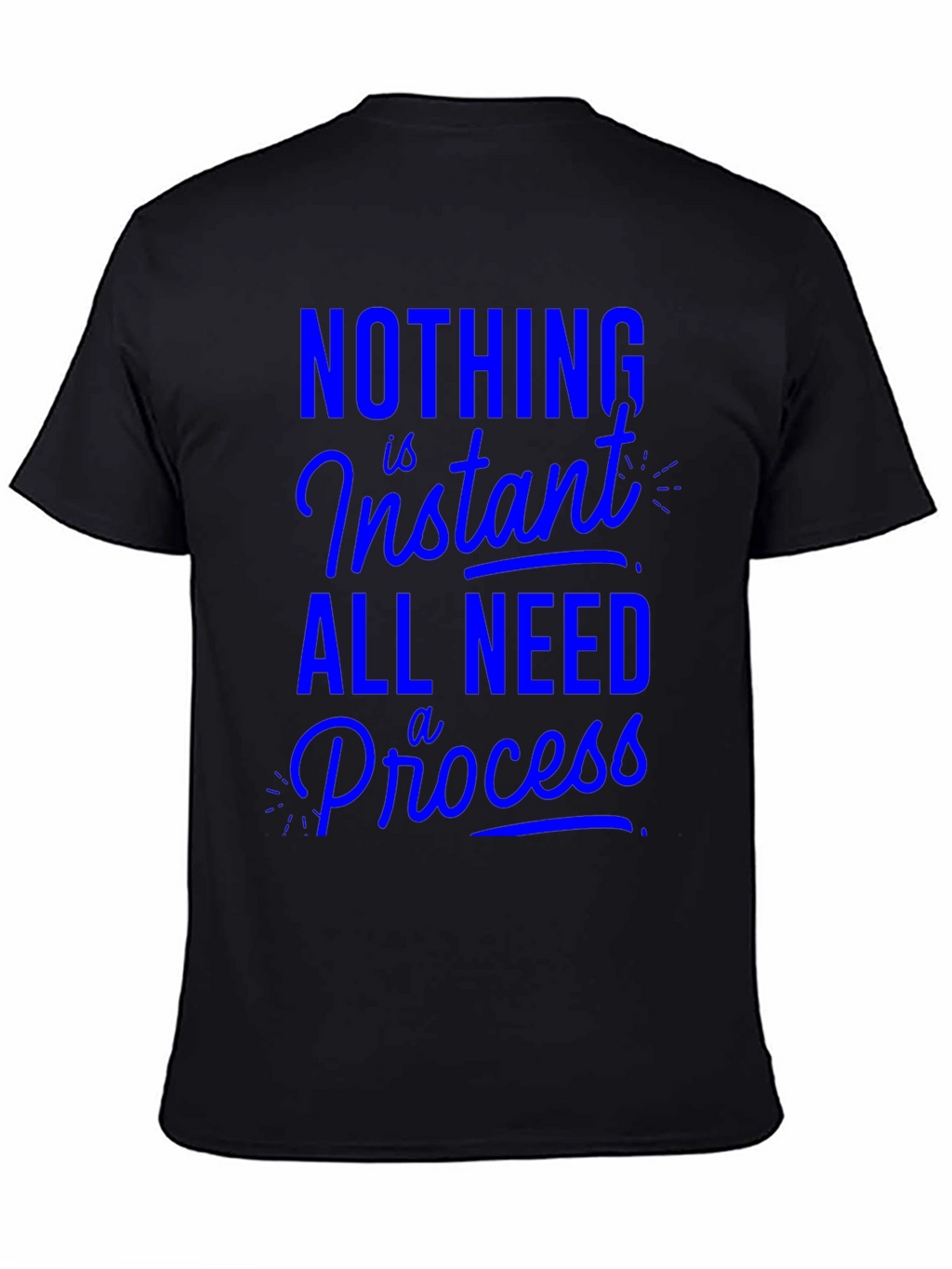 Nothing is Instant T-Shirt