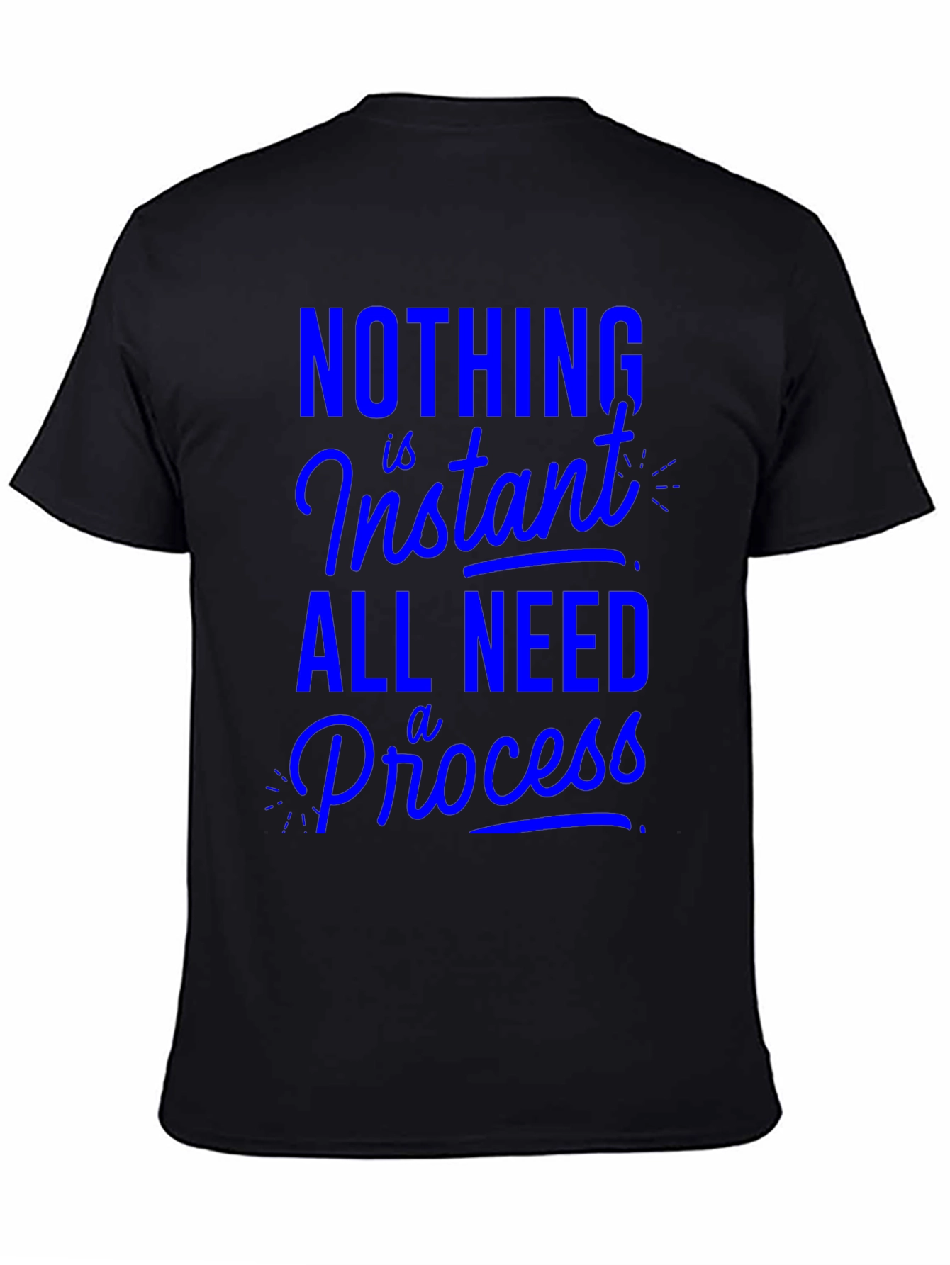 Nothing is Instant T-Shirt