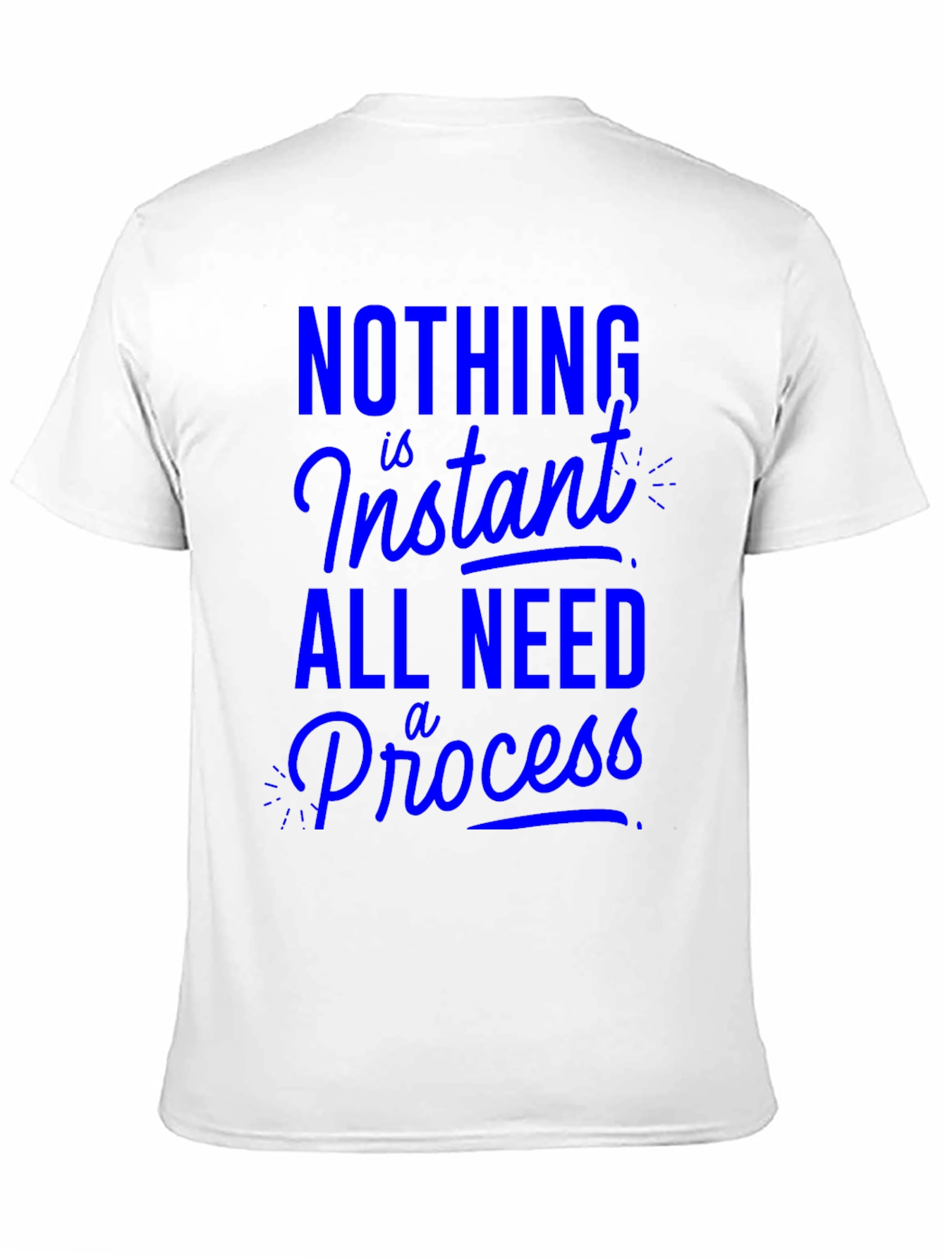 Nothing is Instant T-Shirt