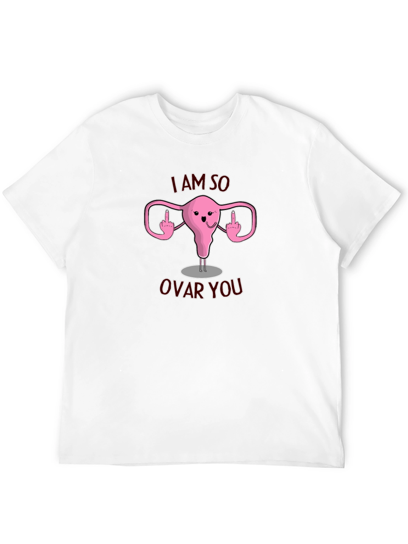 I Am So Ovar You T-Shirt Funny Uterus Design