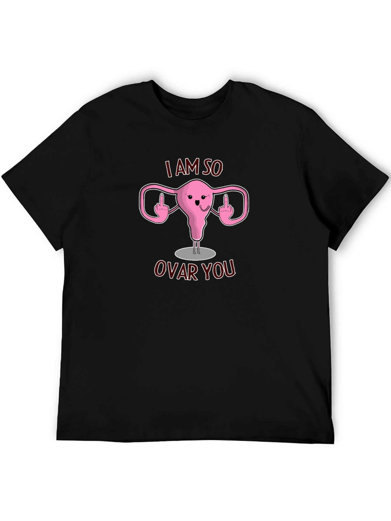 I Am So Ovar You T-Shirt Funny Uterus Design