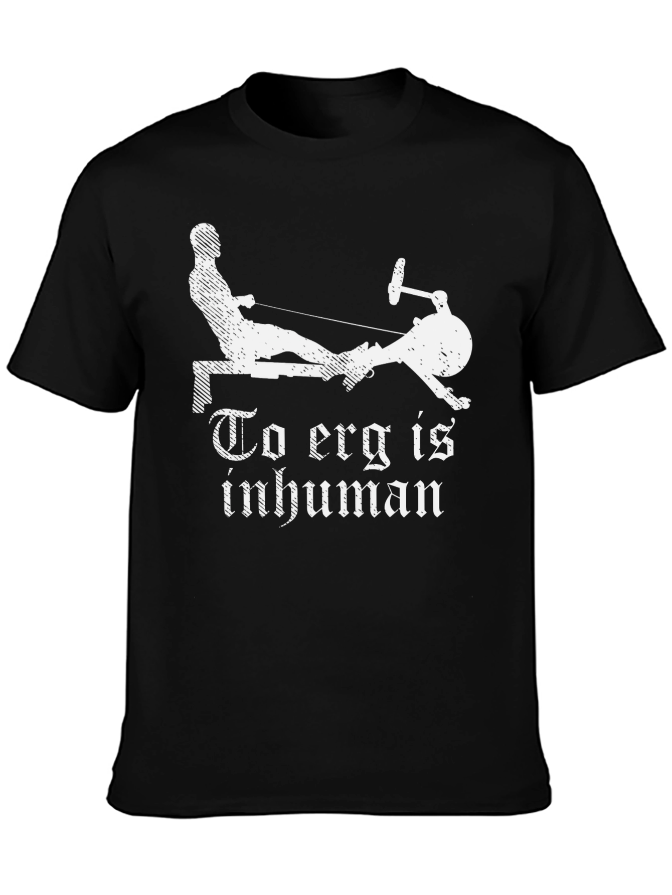 Erg is Inhuman T-Shirt - Rowing Workout Tee