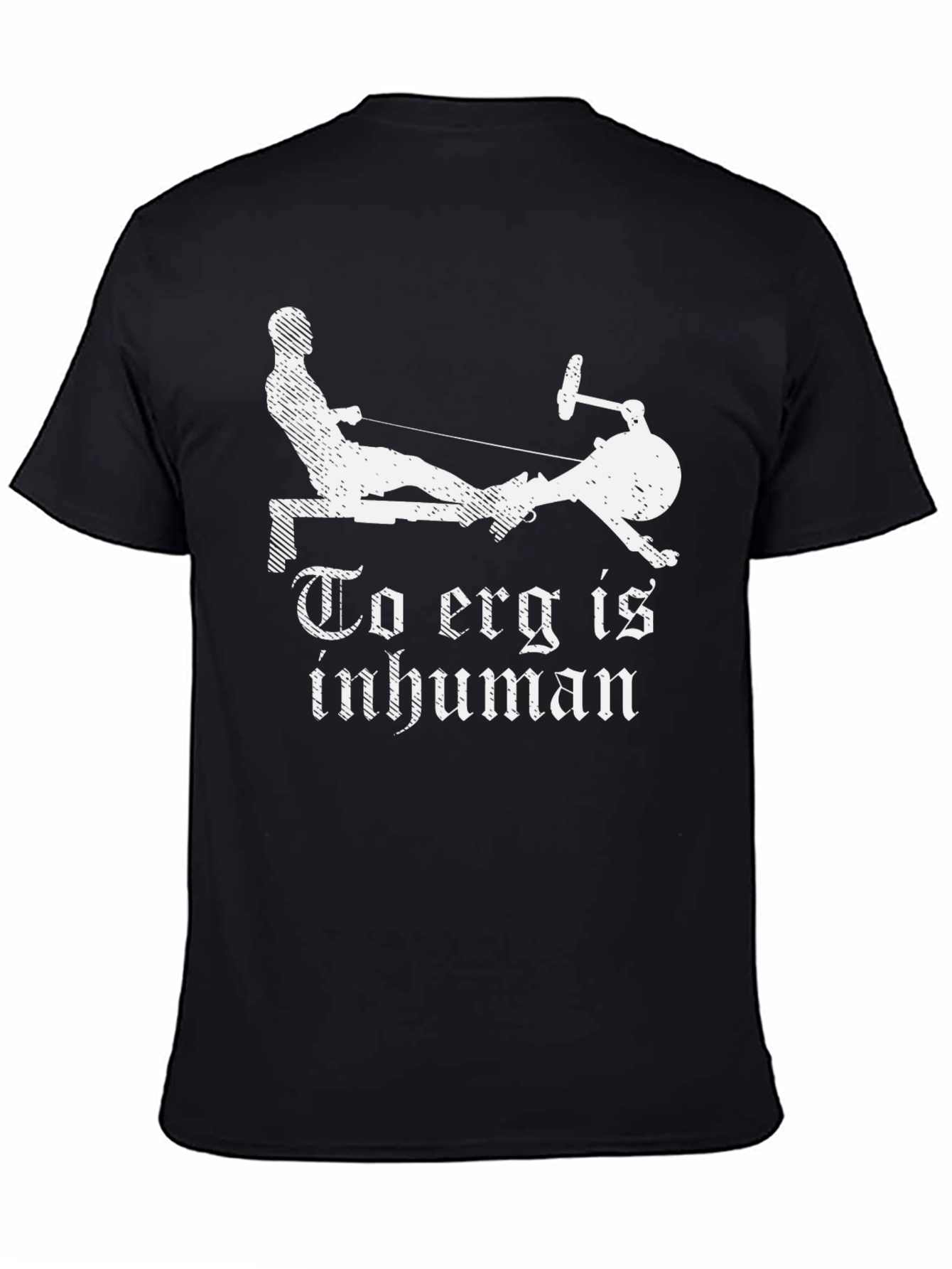 Erg is Inhuman T-Shirt - Rowing Workout Tee