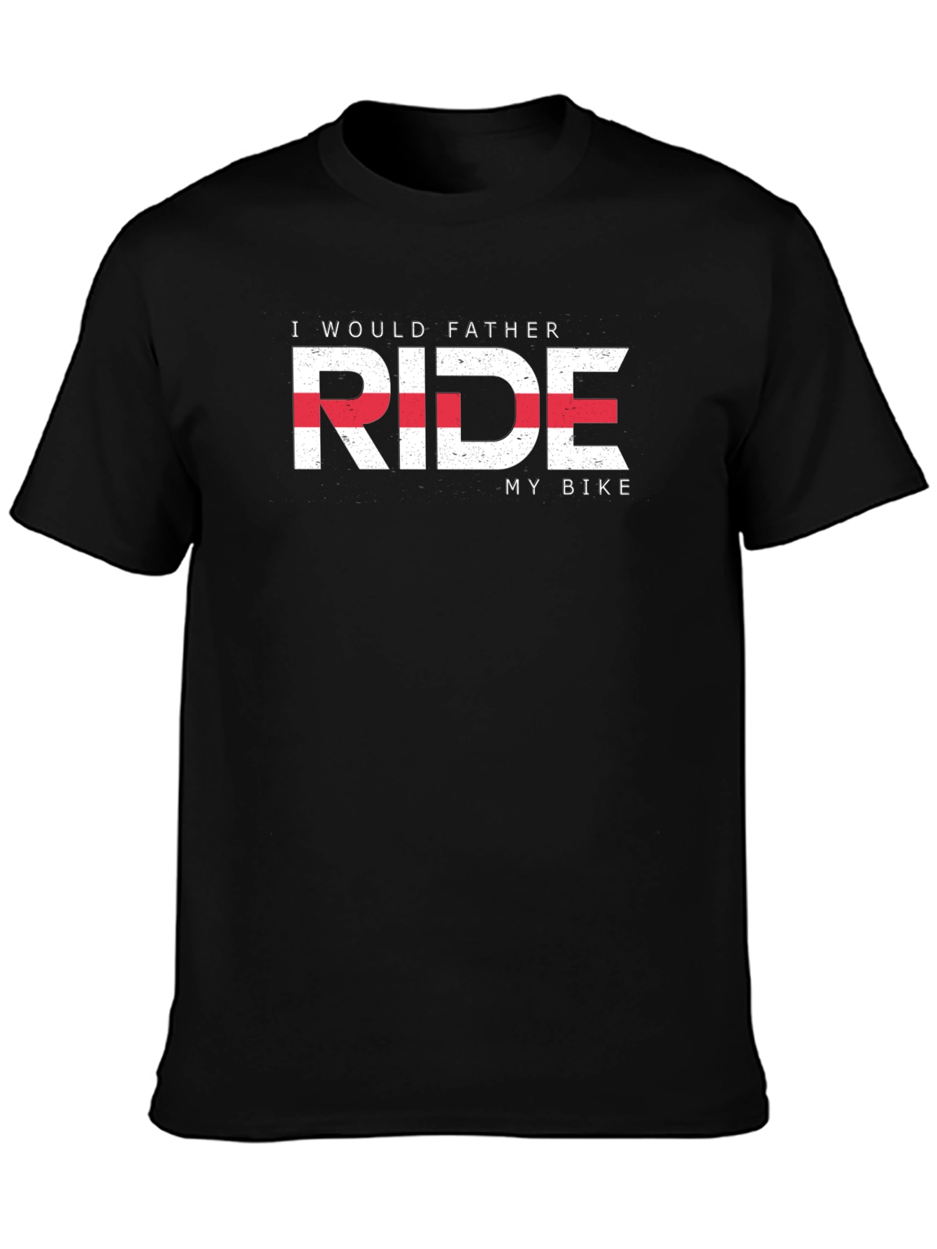 I Would Father Ride My Bike T-Shirt - Black