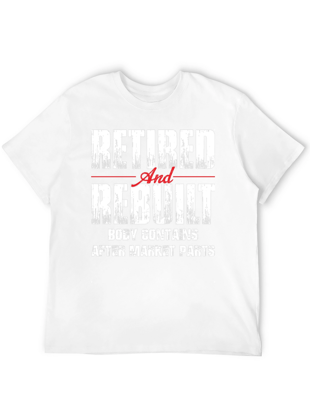 Retired And Rebuilt Funny Mens T-Shirt