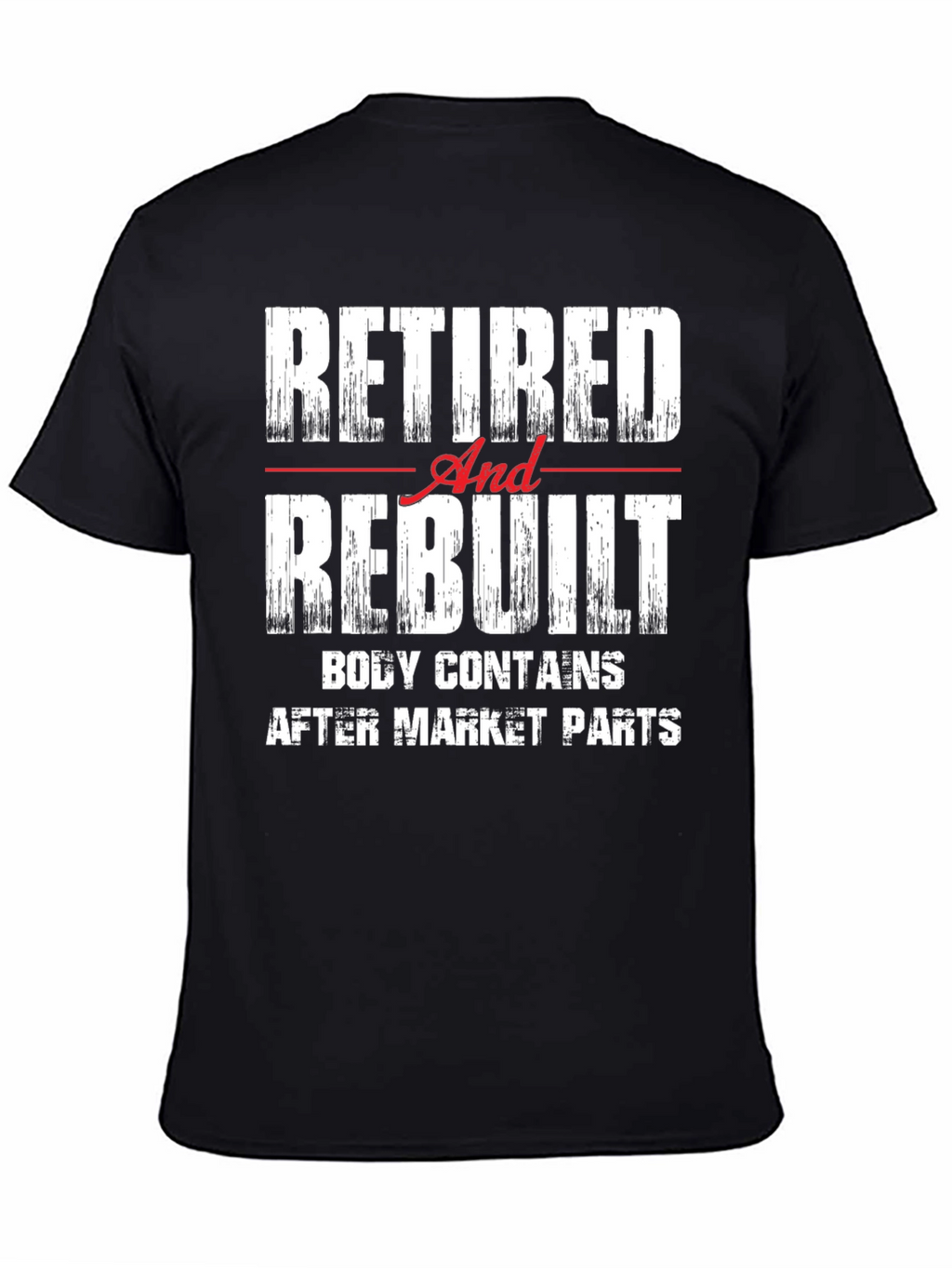 Retired And Rebuilt Funny Mens T-Shirt