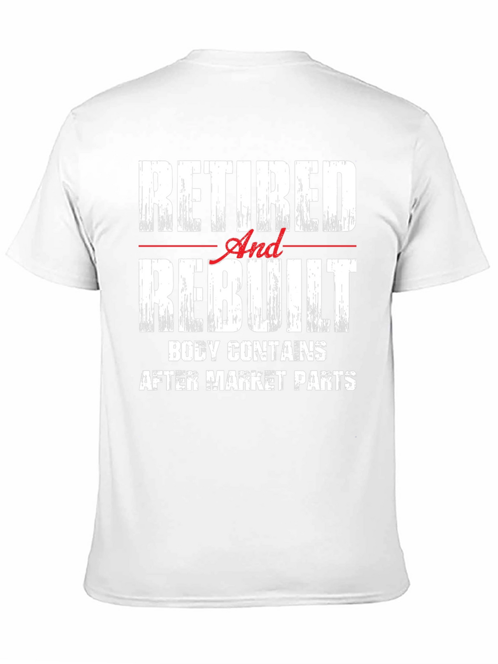 Retired And Rebuilt Funny Mens T-Shirt