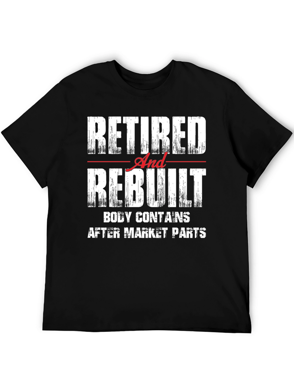 Retired And Rebuilt Funny Mens T-Shirt