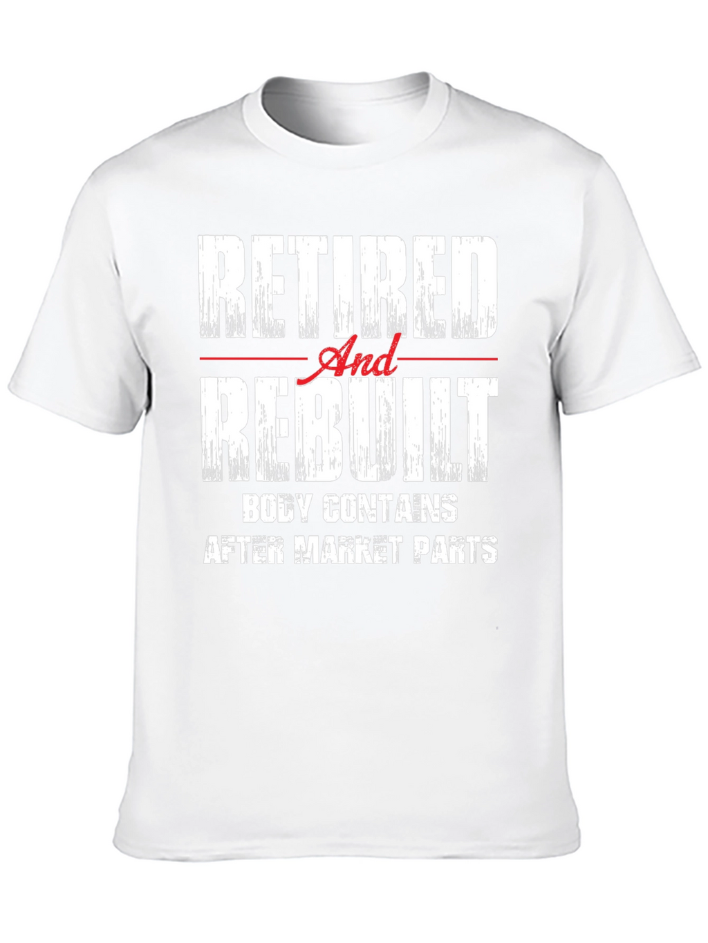 Retired And Rebuilt Funny Mens T-Shirt
