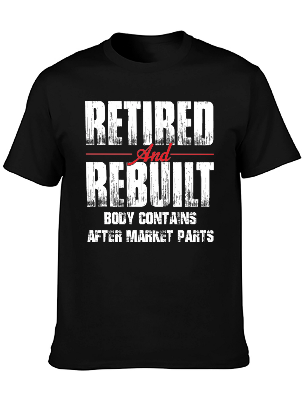 Retired And Rebuilt Funny Mens T-Shirt
