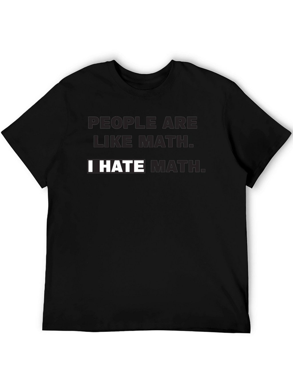 I Hate Math T-Shirt - Funny Math Hater Tee
