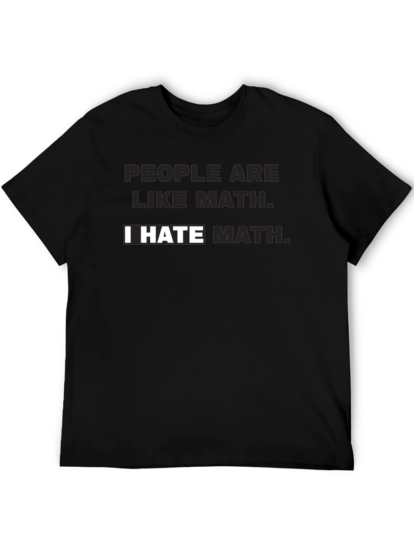 I Hate Math T-Shirt - Funny Math Hater Tee