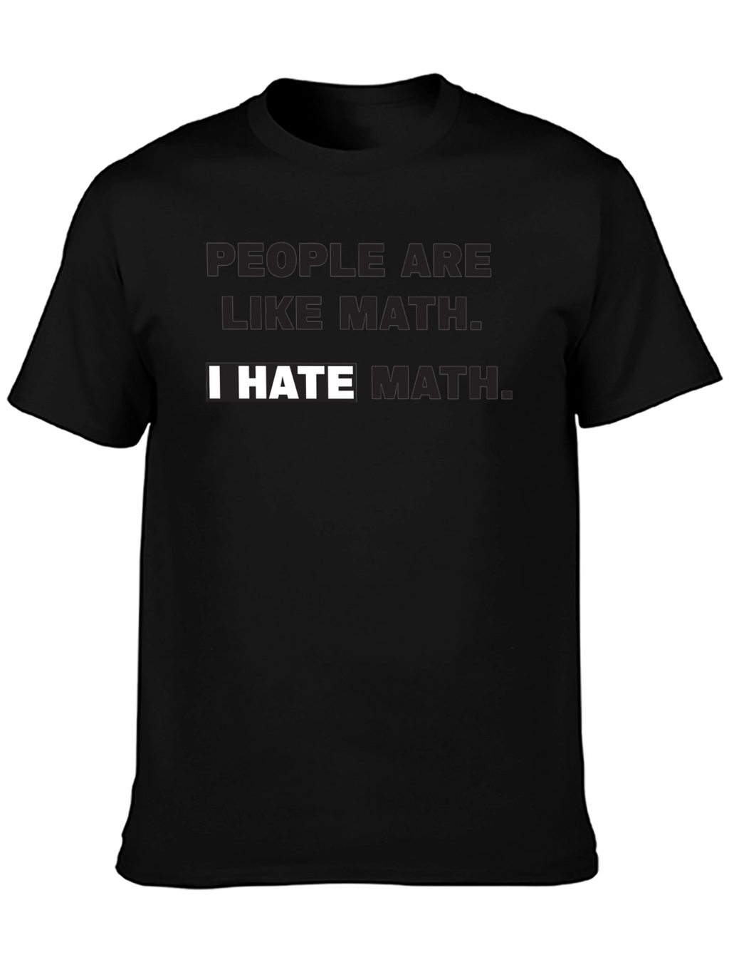 I Hate Math T-Shirt - Funny Math Hater Tee