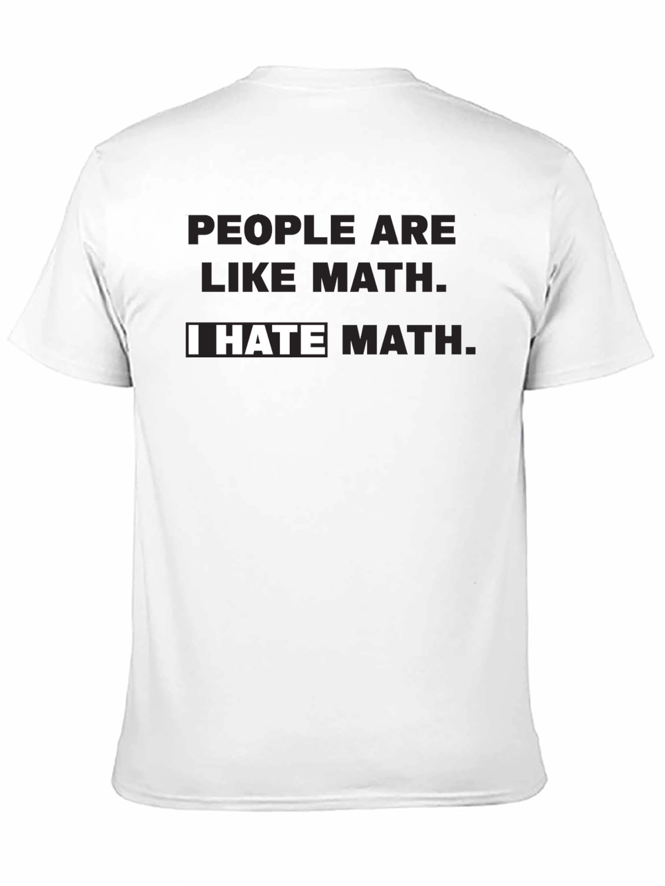 I Hate Math T-Shirt - Funny Math Hater Tee