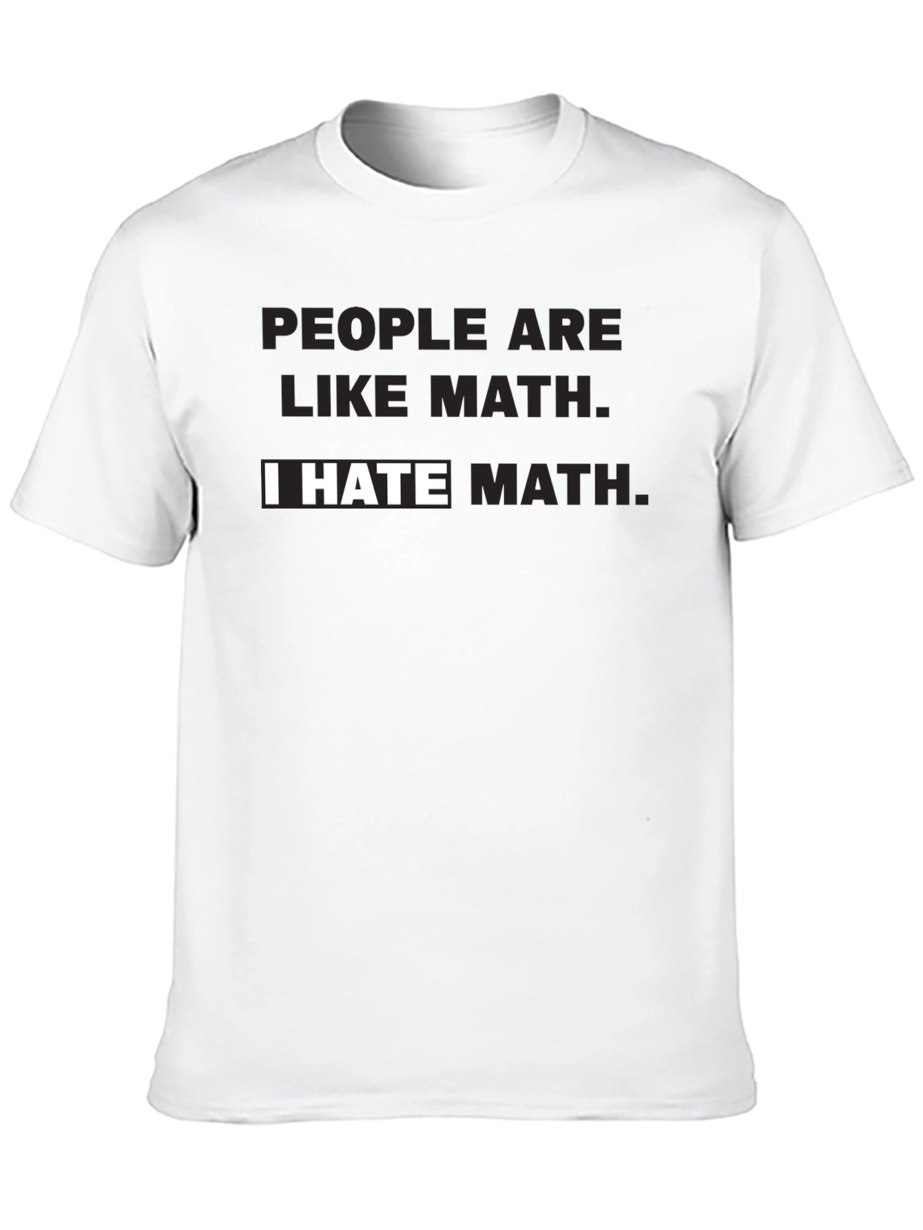 I Hate Math T-Shirt - Funny Math Hater Tee