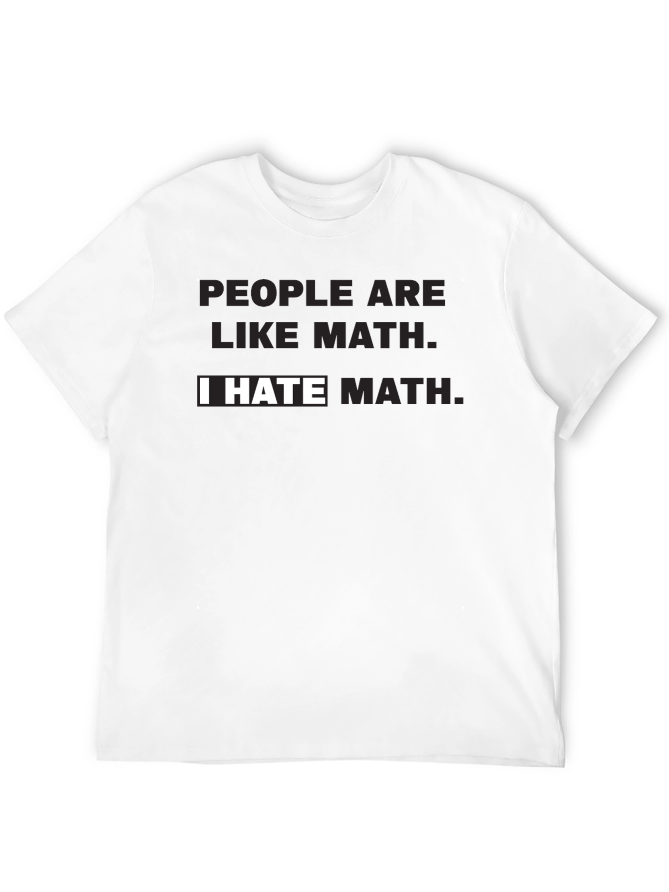 I Hate Math T-Shirt - Funny Math Hater Tee
