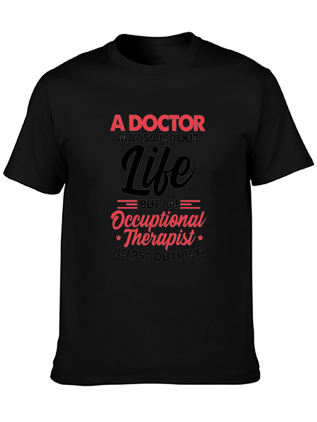 Doctor vs Occupational Therapist Graphic T-Shirt