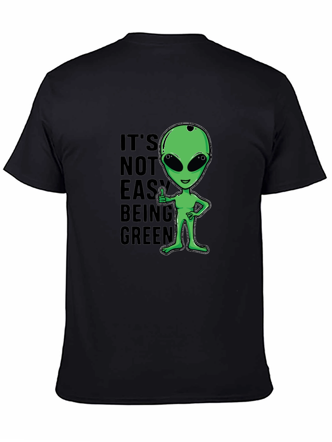 Its Not Easy Being Green Alien Graphic T-Shirt