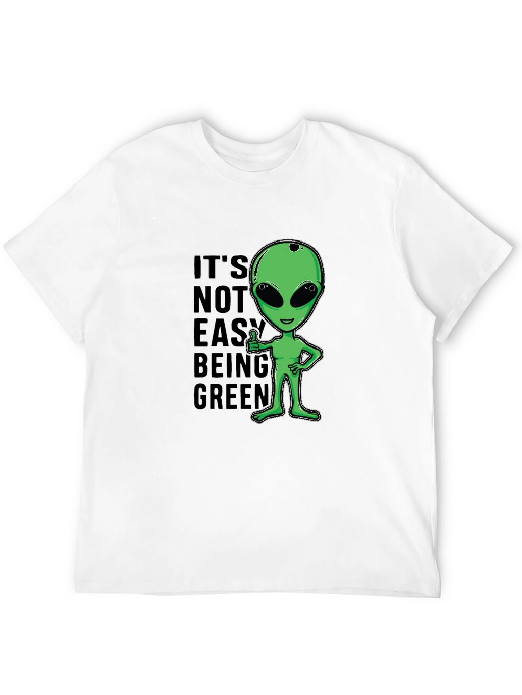 Its Not Easy Being Green Alien Graphic T-Shirt
