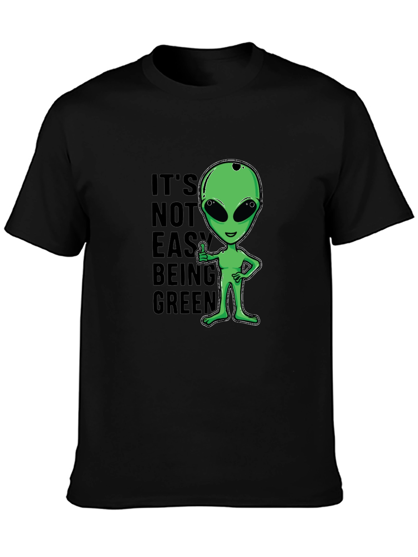 Its Not Easy Being Green Alien Graphic T-Shirt