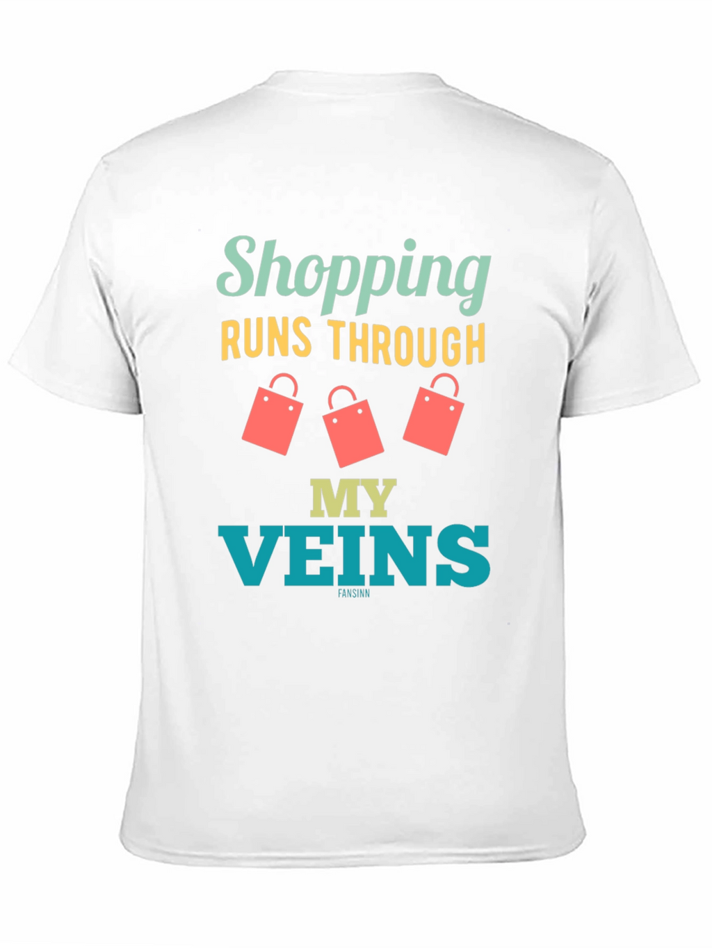 Shopping Runs Through My Veins Funny T-Shirt