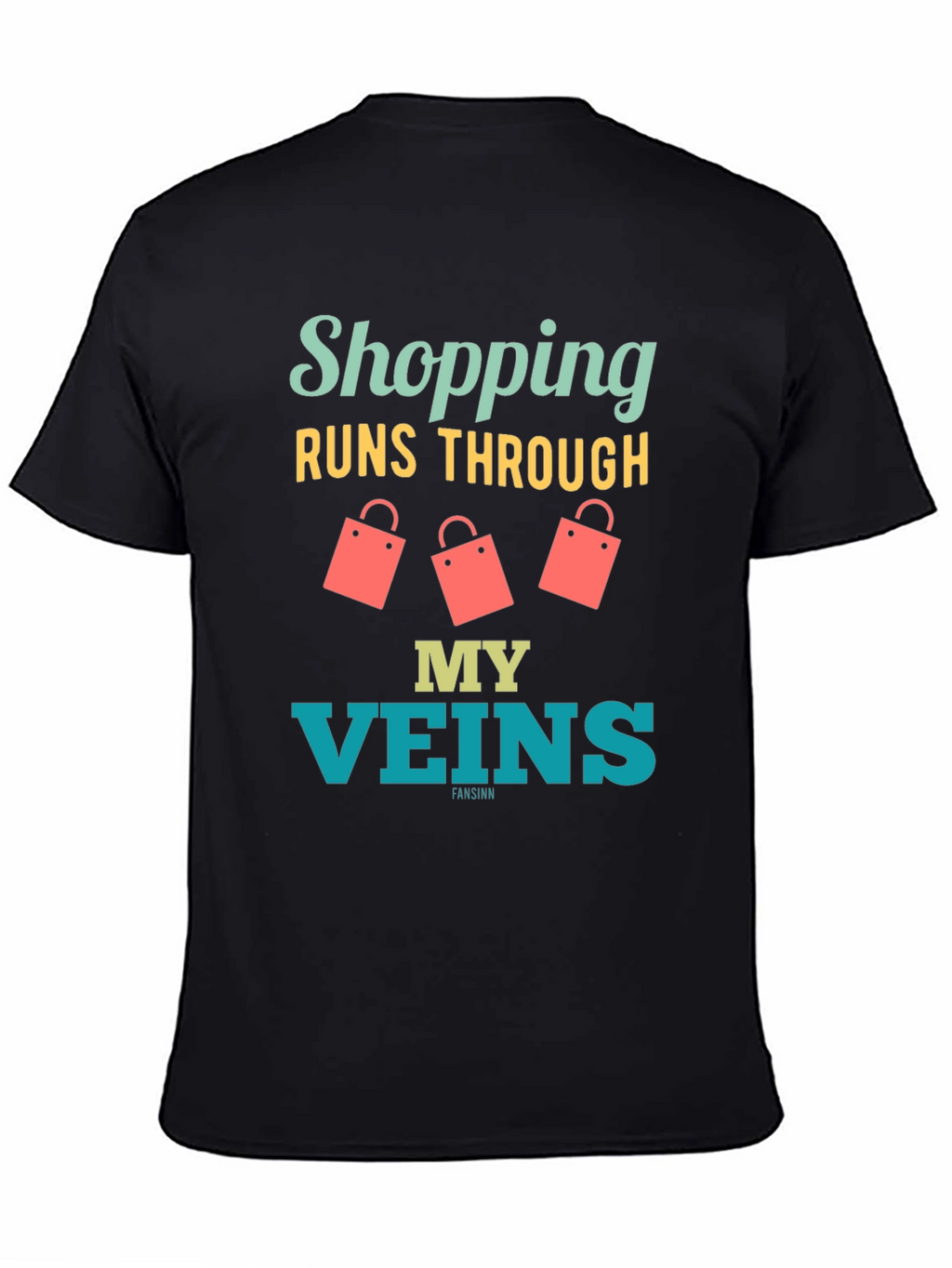 Shopping Runs Through My Veins Funny T-Shirt