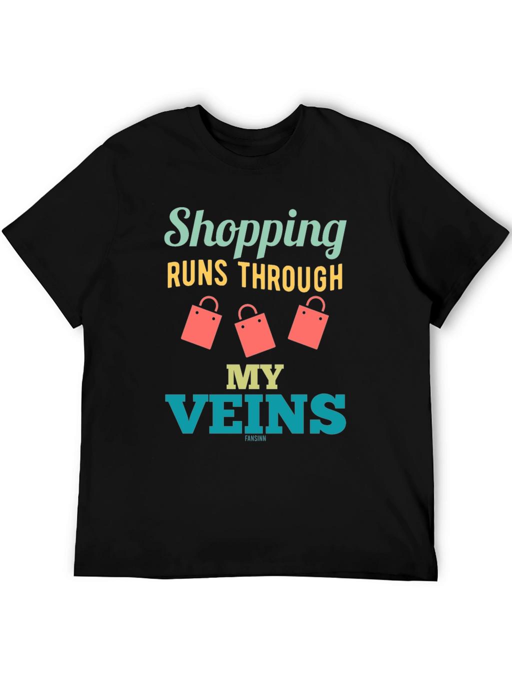 Shopping Runs Through My Veins Funny T-Shirt