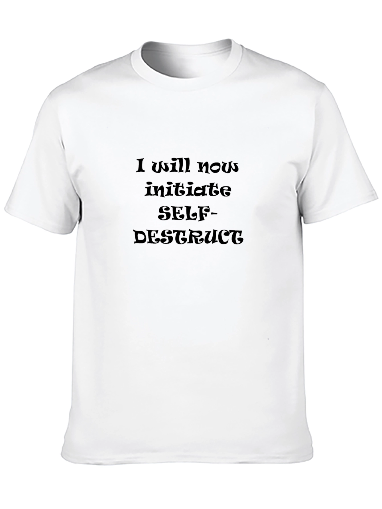 I Will Now Initiate Self-Destruct T-Shirt