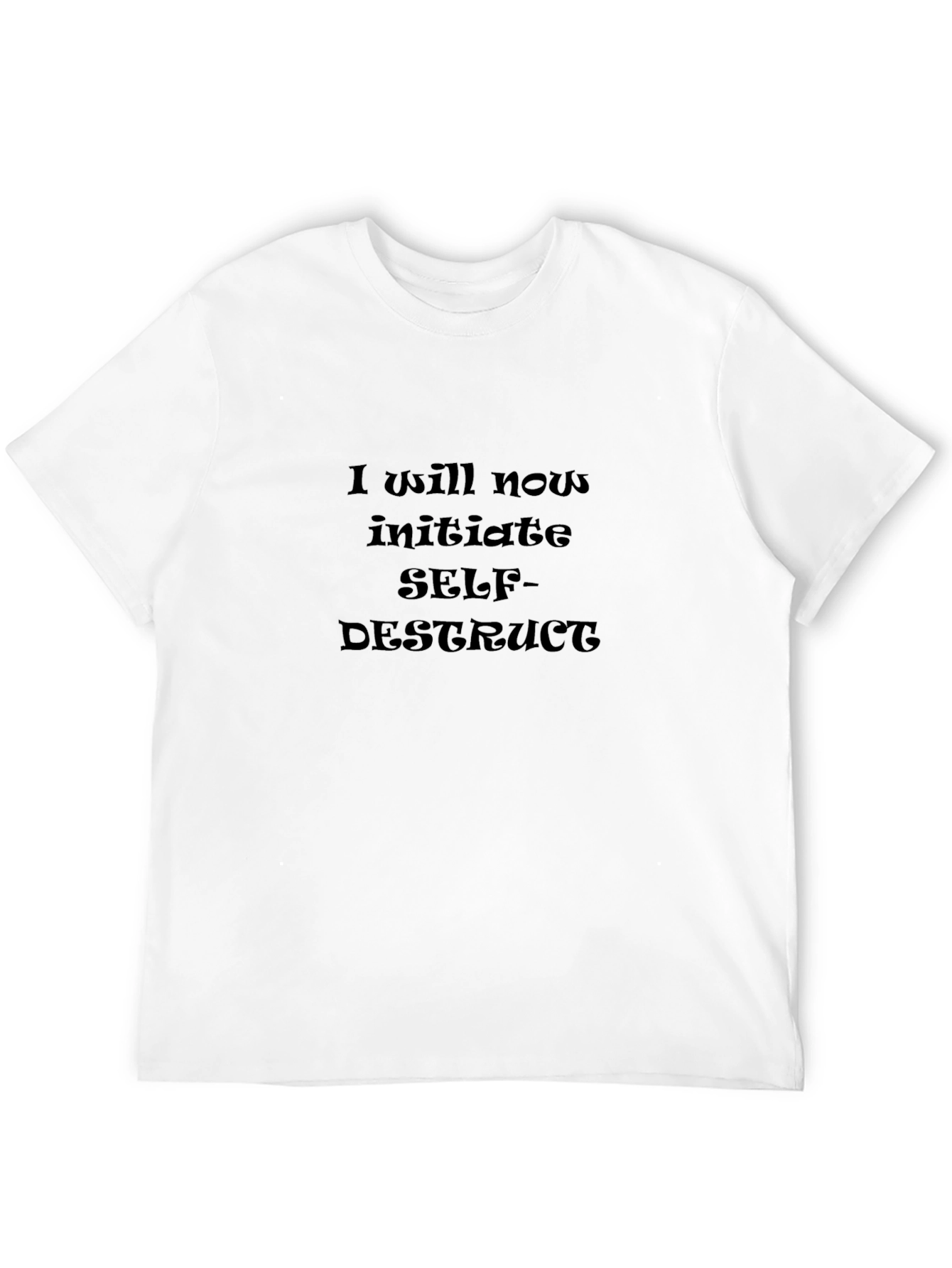 I Will Now Initiate Self-Destruct T-Shirt