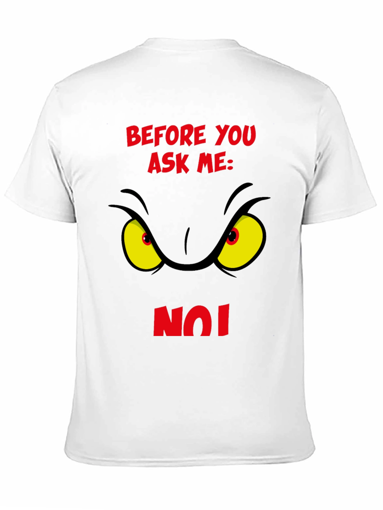 Grinch Eye Before You Ask Me No T-Shirt