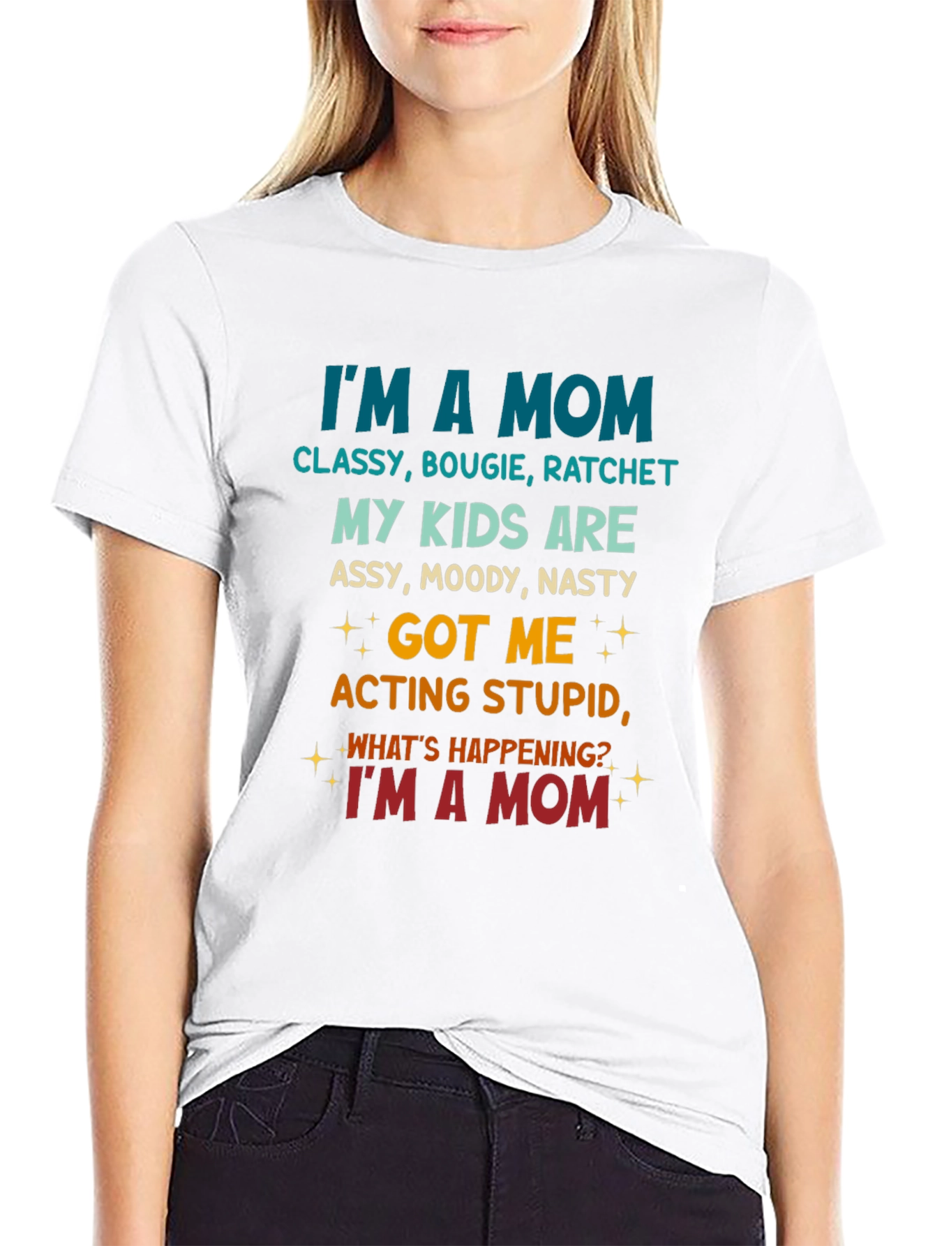 Im A Mom T-Shirt - Classy Bougie & Ratchet Tee