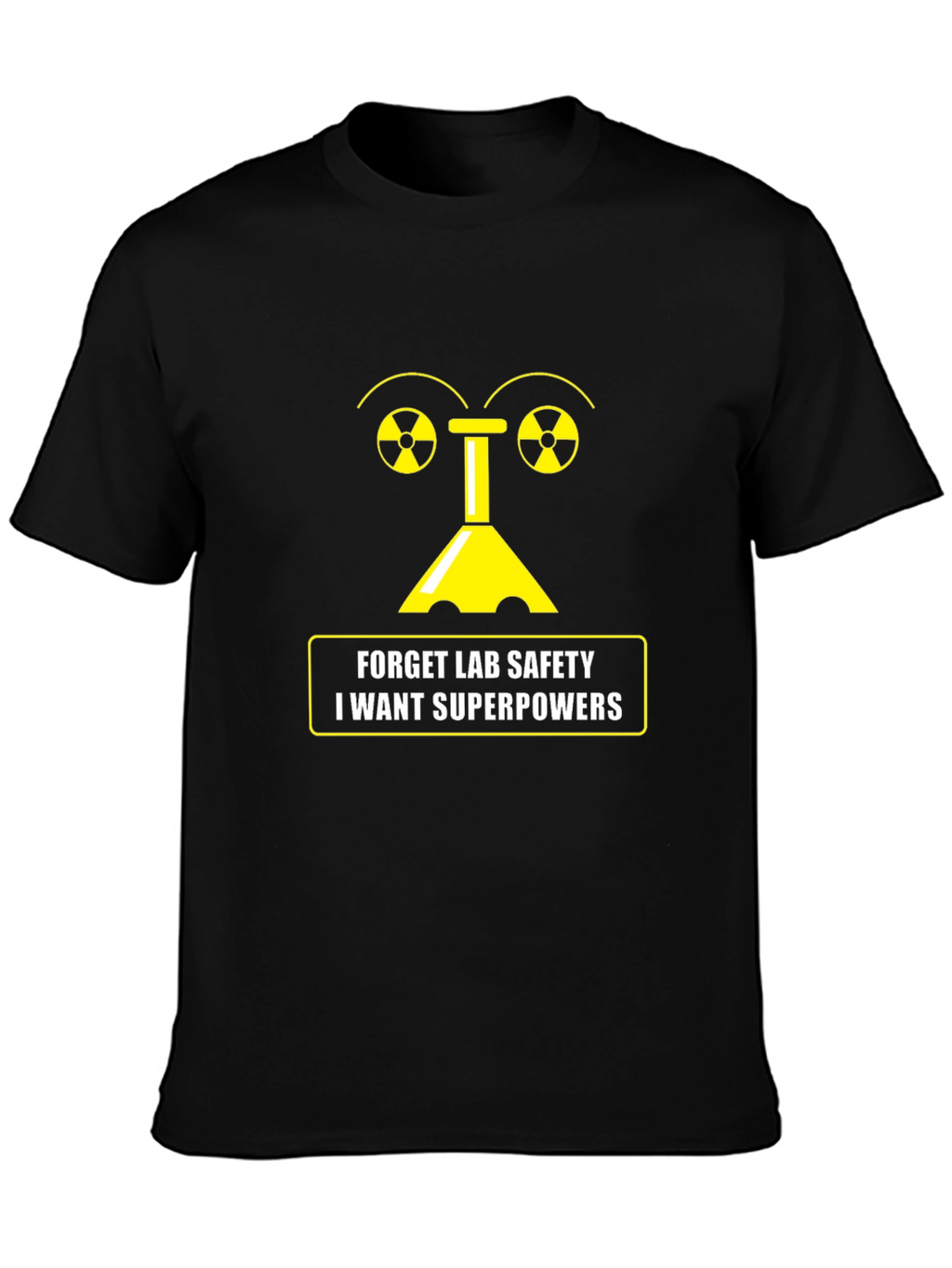 Forget Lab Safety T-Shirt - Superpowers