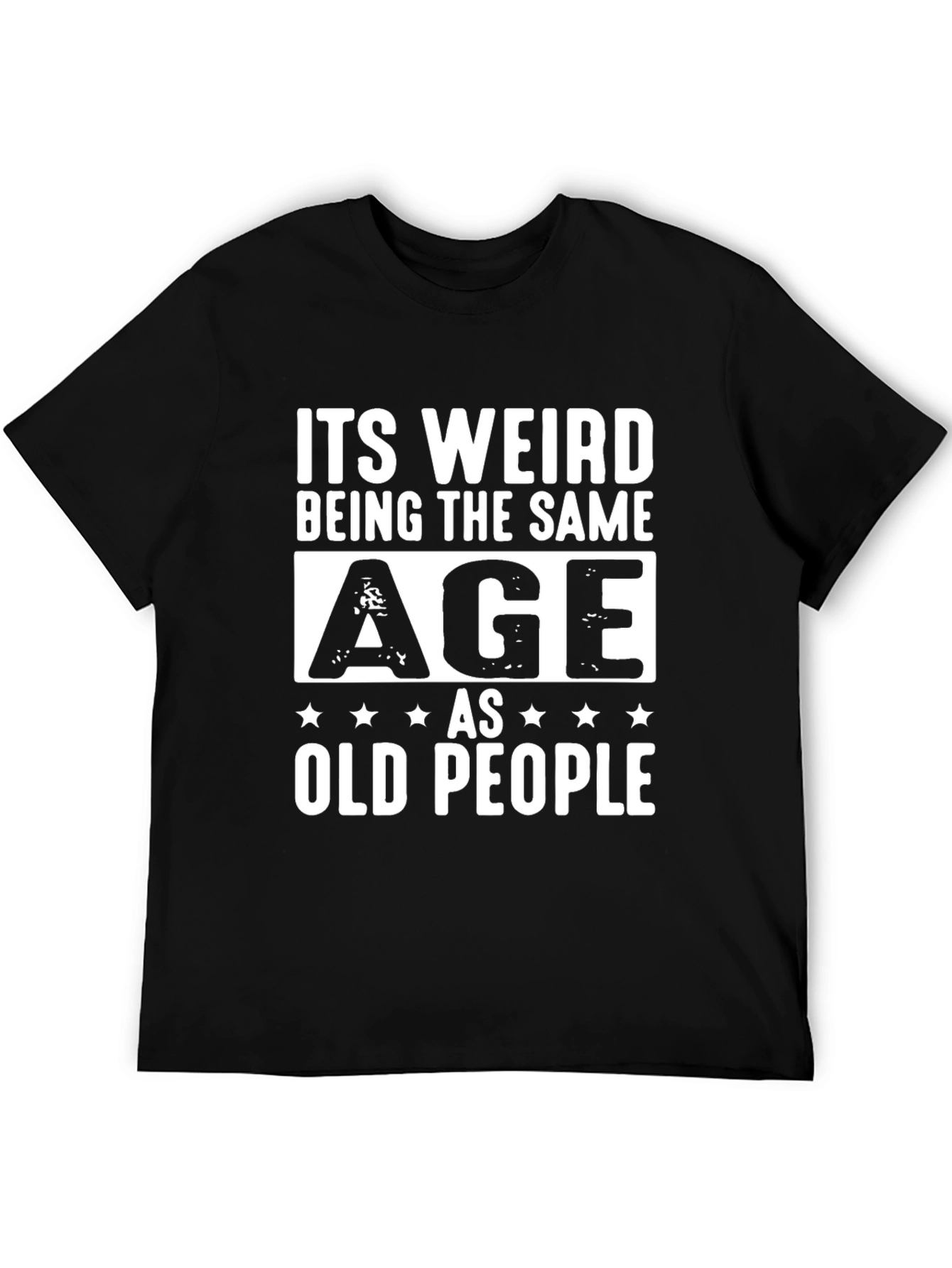 Funny Same Age as Old People Black T-Shirt