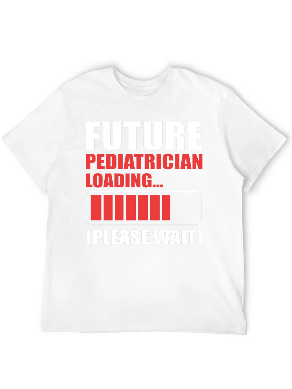 Future Pediatrician Loading Funny T-Shirt