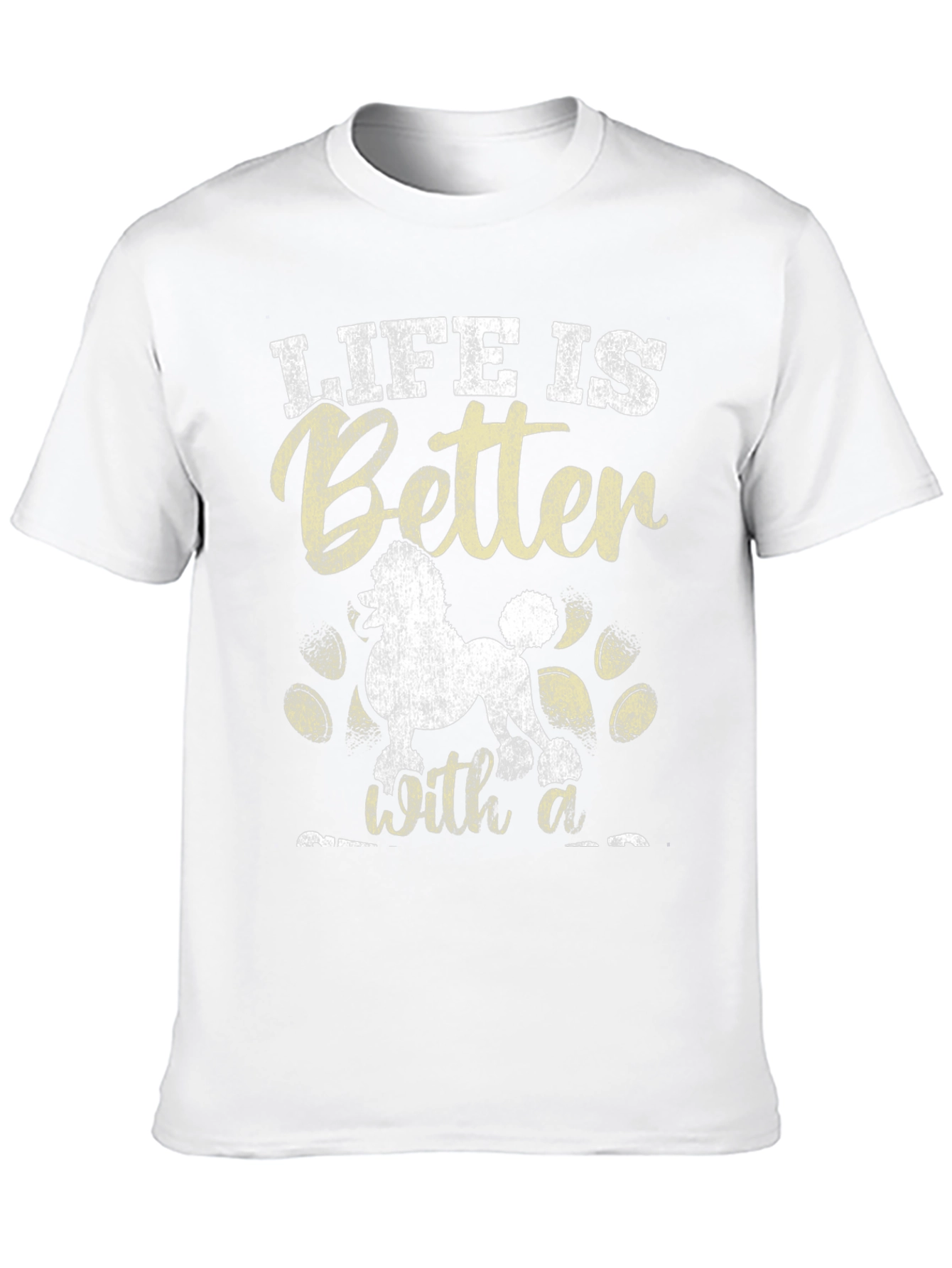 Life is Better with a Poodle T-Shirt