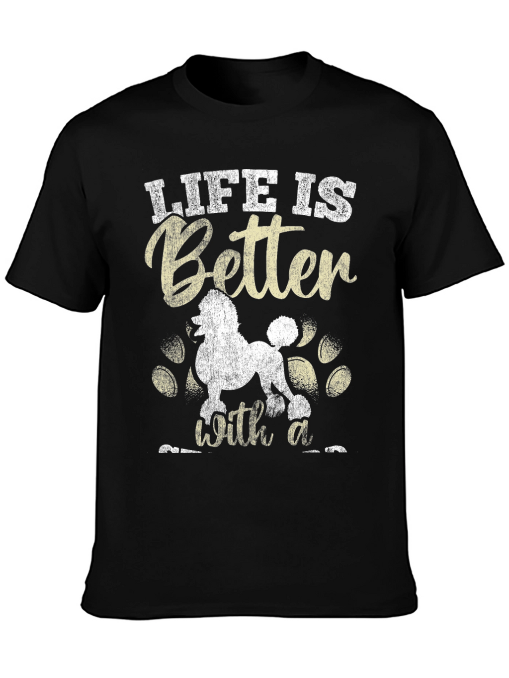 Life is Better with a Poodle T-Shirt