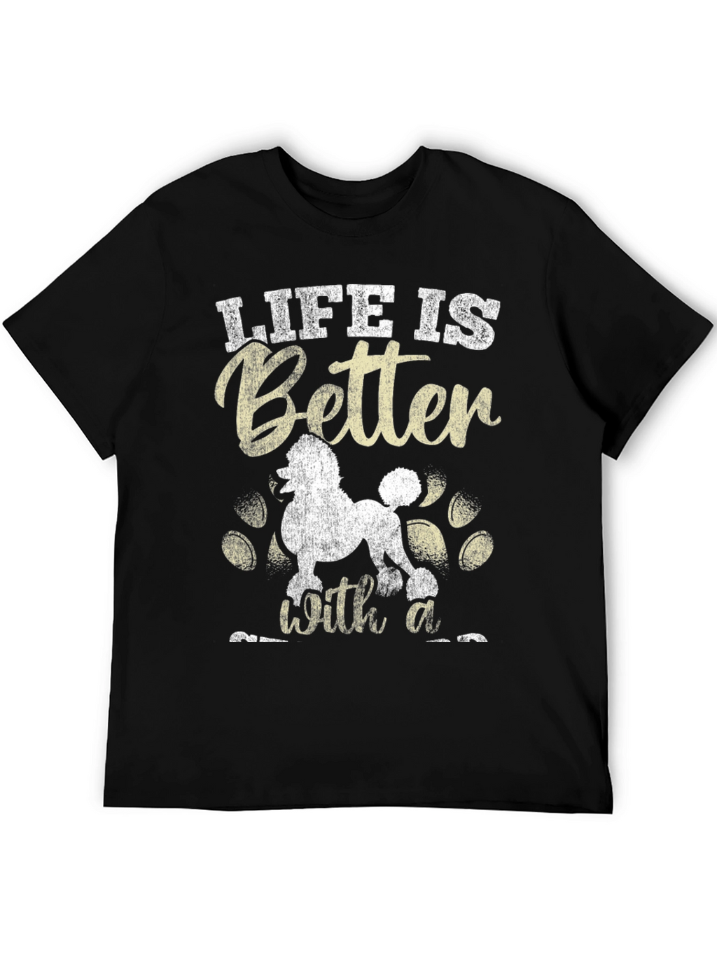 Life is Better with a Poodle T-Shirt
