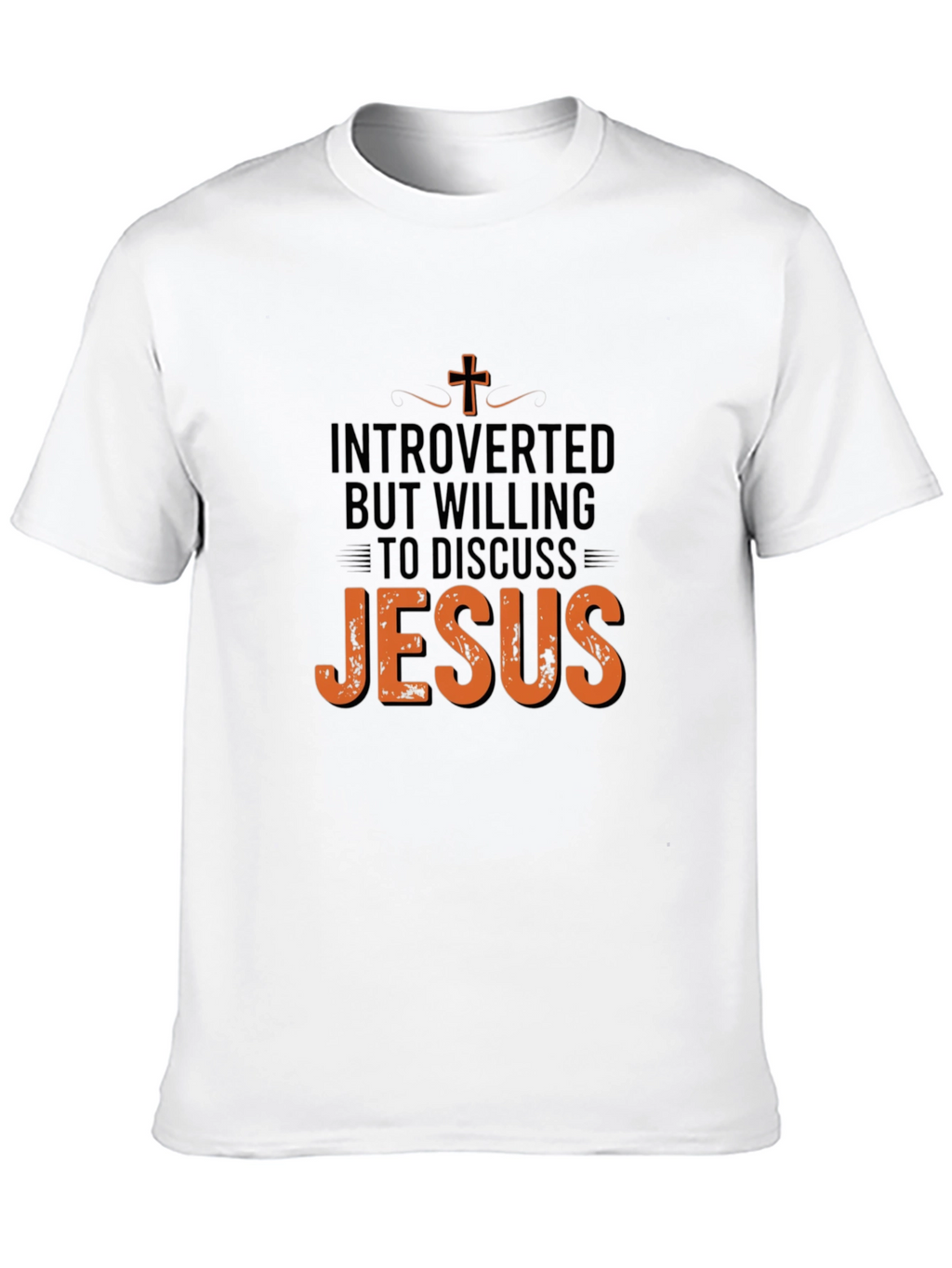 Introverted But Willing to Discuss Jesus T-Shirt