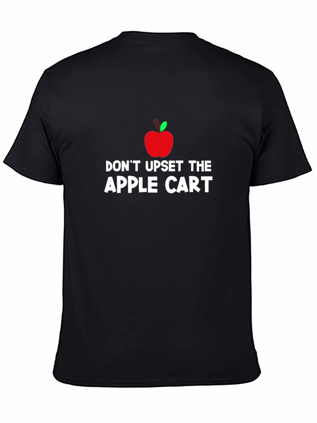 Dont Upset The Apple Cart T-Shirt - Black