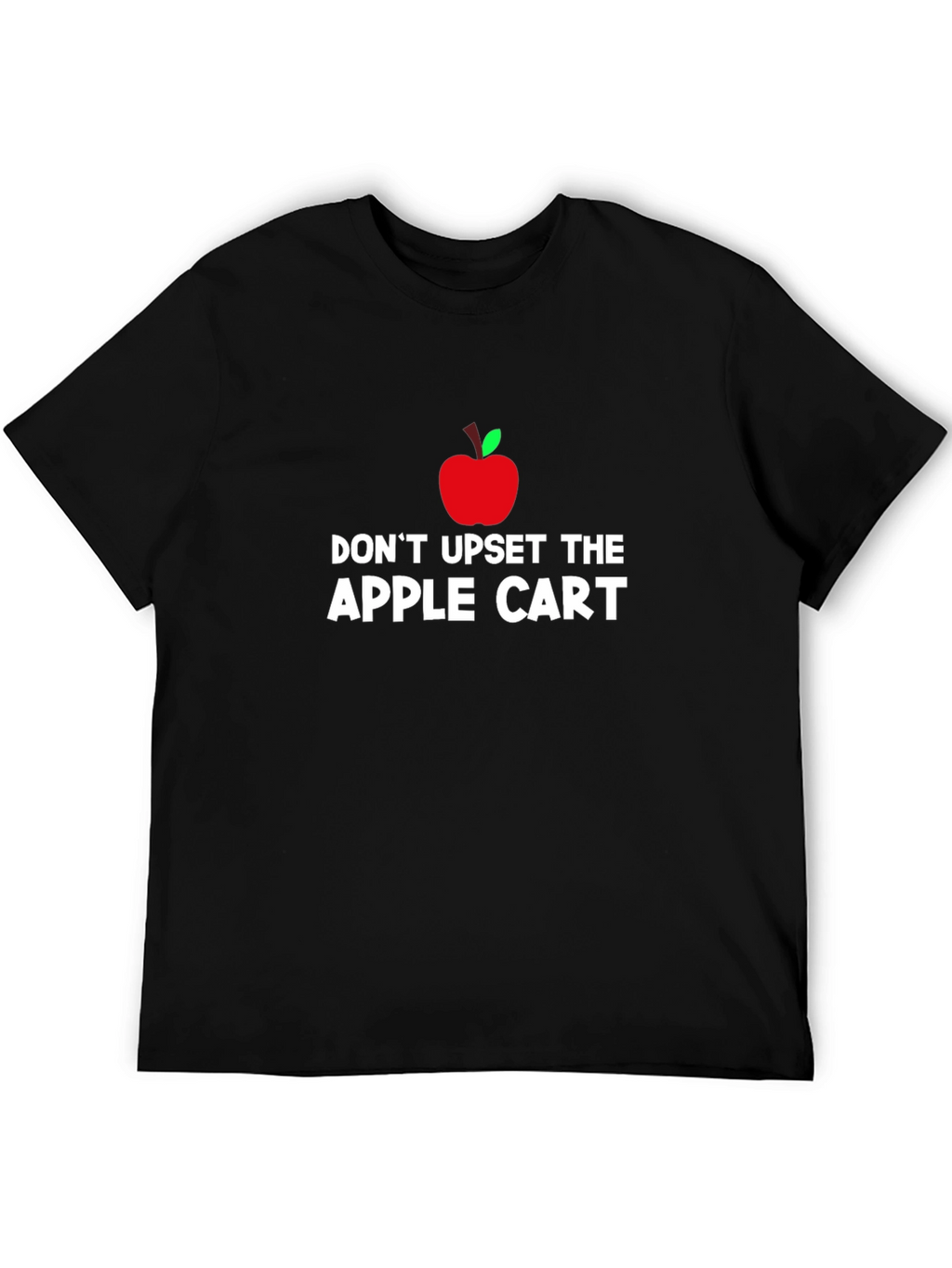 Dont Upset The Apple Cart T-Shirt - Black