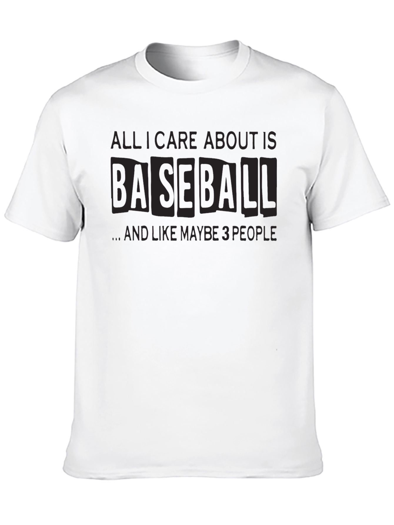 Baseball Fan T-Shirt: All I Care About is Baseball