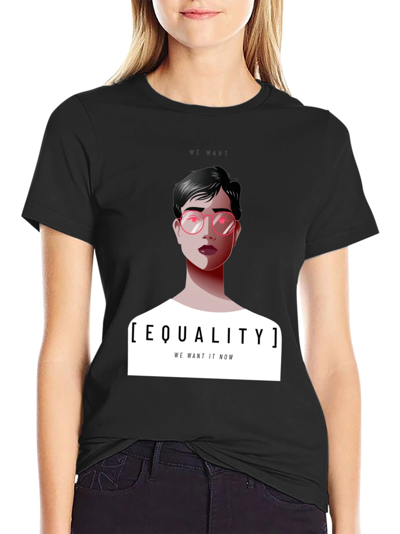 Equality T-Shirt - We Want It Now Graphic Tee