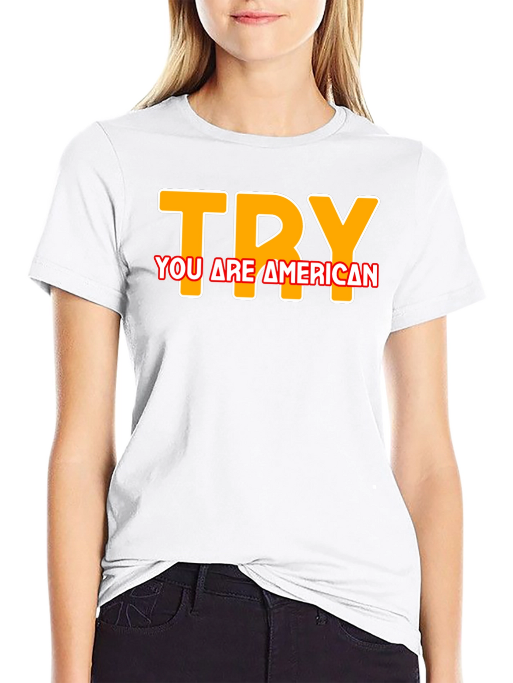 Try You are American T-Shirt